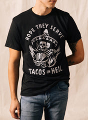 Hope They Serve Tacos in Hell Tee
