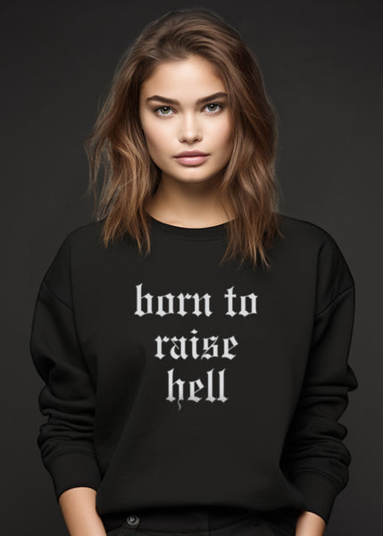 born to raise hell sweater