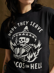 Hope They Serve Tacos in Hell Tee
