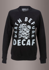 death before decaf skull sweatshirt