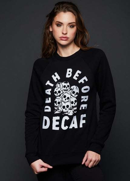 death before decaf sweatshirt
